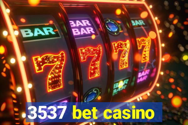 3537 bet casino